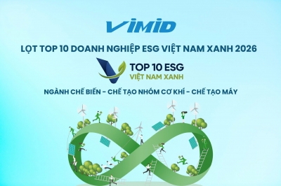VIMID lọt Top 10 ESG Việt Nam Xanh 2026 ngành Chế biến – Chế tạo: Khẳng định vị thế trong chuẩn mực phát triển mới lĩnh vực vận tải – logistics