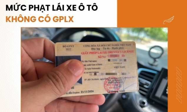 Mức Phạt Không Có Giấy Phép Lái Xe Ô Tô 2025: Quy Định Mới Nhất và Cách Tránh Vi Phạm