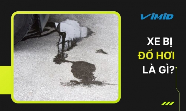 Xe Bị Đổ Hơi Là Gì? Nguyên Nhân, Dấu Hiệu và Giải Pháp Từ Chuyên Gia VIMID