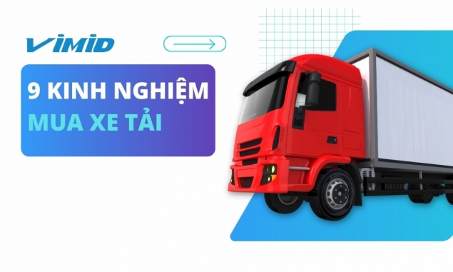 9 kinh nghiệm mua xe tải cho doanh nghiệp và hộ kinh doanh