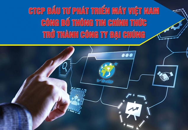 Công bố thông tin về việc Công ty cổ phần Đầu tư Phát triển Máy Việt Nam chính thức trở thành công ty đại chúng vào ngày 22/7/2022