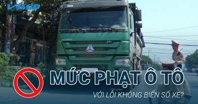 Quy định về mức phạt cho ô tô với lỗi không biển số xe? 