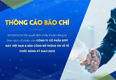 Công bố thông tin về việc Sở giao dịch chứng khoán Hà Nội quyết định chấp thuận đăng ký giao dịch cổ phiếu Công ty Cổ phần Đầu tư Phát triển Máy Việt Nam vào ngày 27/9/2022 & Bản công bố thông tin về tổ chức đăng ký giao dịch
