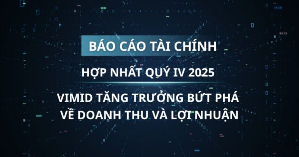 VIMID công bố kết quả kinh doanh Quý 4/2025: Doanh thu và lợi nhuận trước thuế cao nhất lịch sử, tạo nền tảng tăng trưởng bền vững và bứt phá.