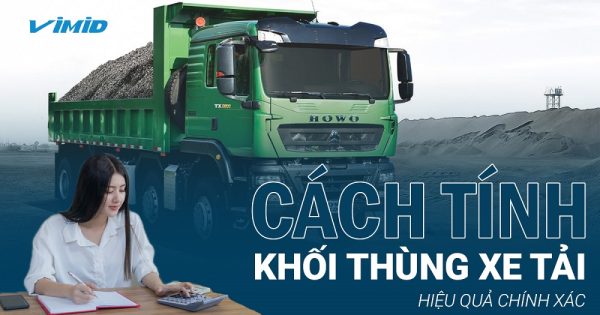 Hướng dẫn cách tính số khối thùng xe tải chính xác