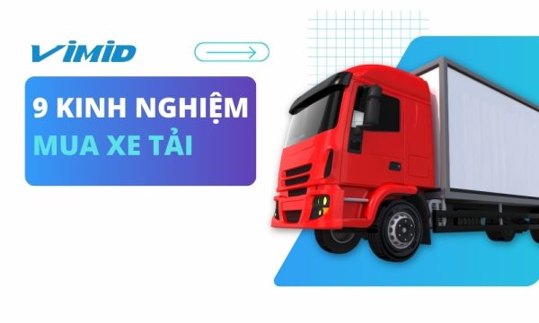 9 kinh nghiệm mua xe tải cho doanh nghiệp và hộ kinh doanh