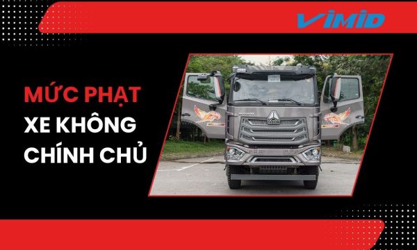 Các mức phạt xe không chính chủ mới nhất năm 2026