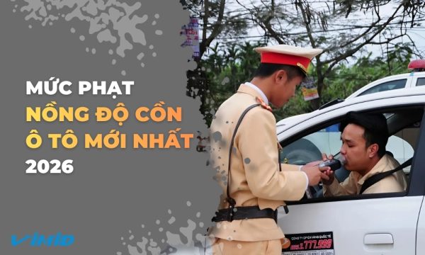 Mức Phạt Nồng Độ Cồn Ô Tô 2026: Những Điều Cần Biết Để Tránh Vi Phạm Giao Thông