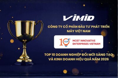 VIMID nối dài chuỗi danh hiệu – Hai năm liên tiếp là TOP 10 Doanh nghiệp Đổi mới sáng tạo và Kinh doanh hiệu quả ngành Chế biến – Chế tạo